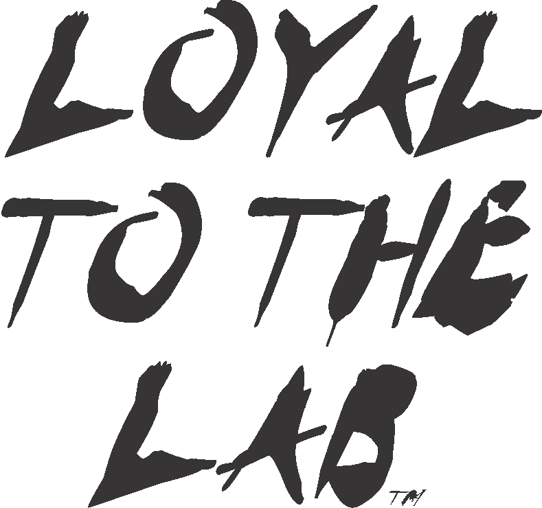 LOYAL TO THE LAB